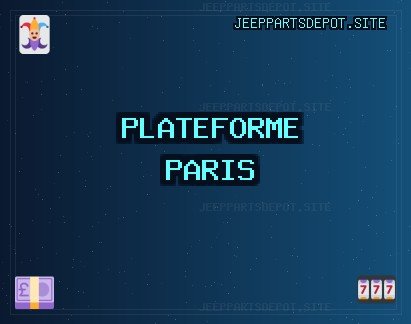Sites de Paris Fiables - 808 Bonus | jeeppartsdepot.site